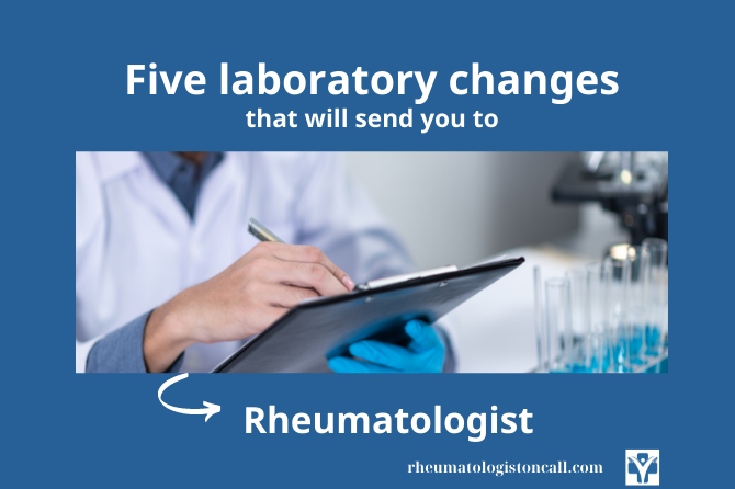Five Laboratory Changes To See a Rheumatologist