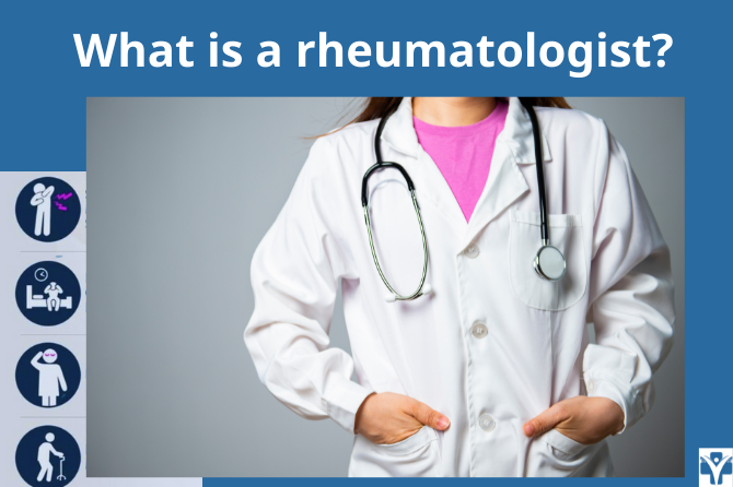 What is a rheumatologist?