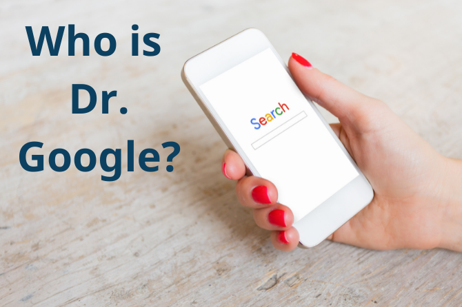 Who is Dr. Google?