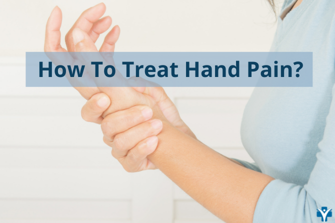 What are the most common causes for hand pain and how to treat them?