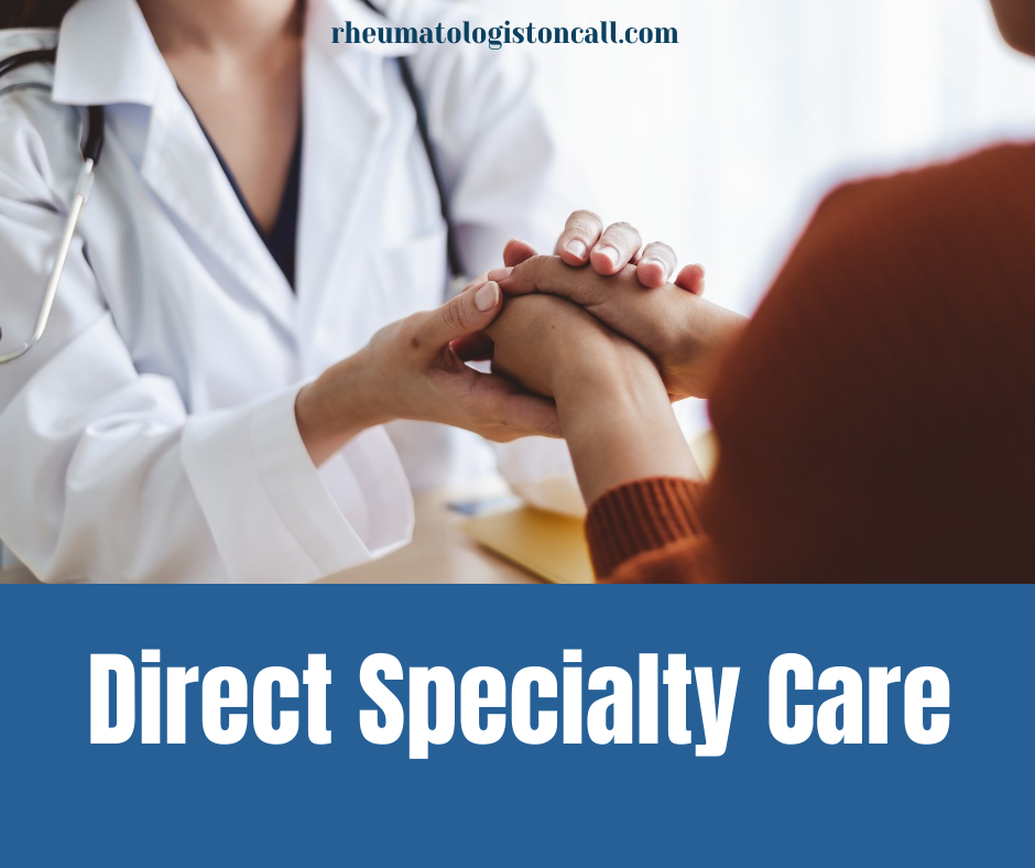 Direct Specialty Care - Rheumatologist oncall