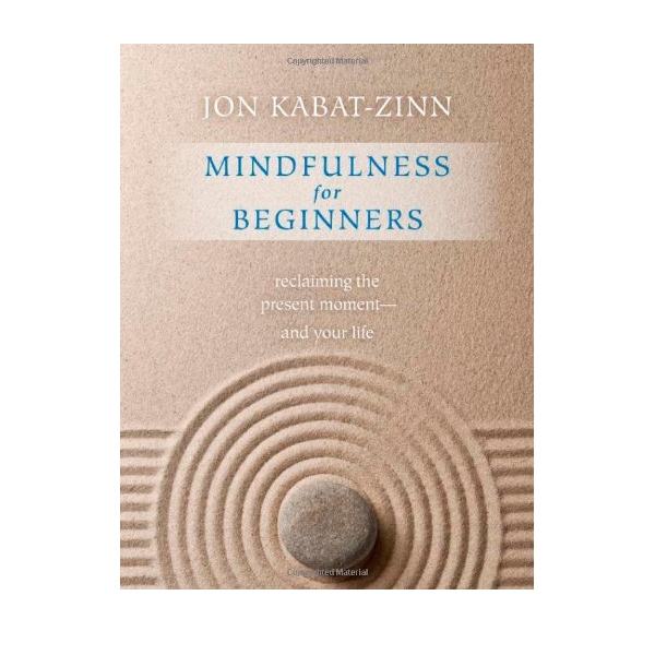 Mindfulness for Beginners_ Reclaiming the Present Moment and Your Life1