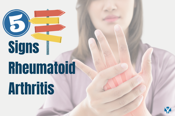 Five signs of Rheumatoid Arthritis