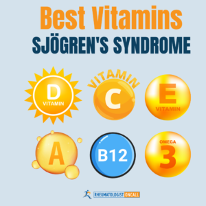 Vitamins for Sjogren's Syndrome D, C, A, B, omega 3